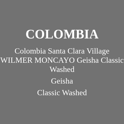 哥伦比亚Santa Clara Village WILMER MONCAYO 瑰夏 经典水洗